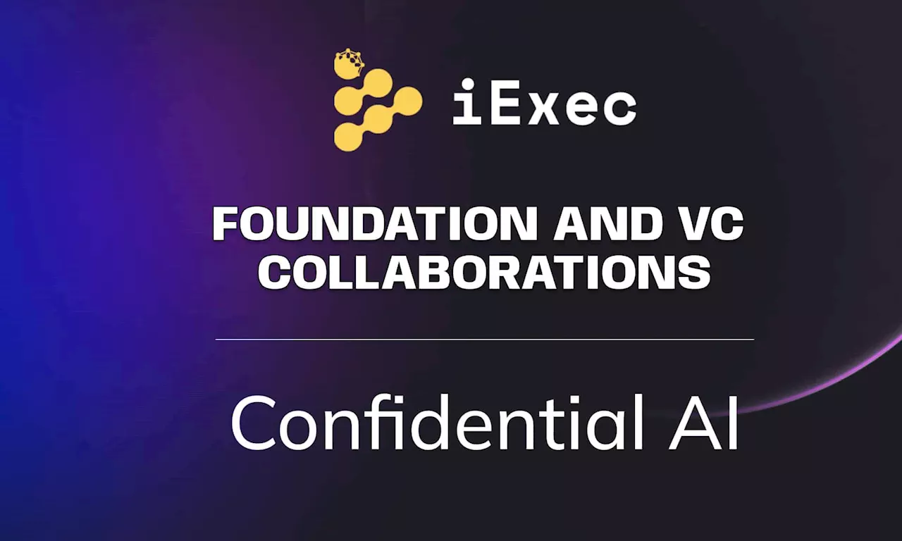 iExec Partners with CV Labs and Foundations to Drive Innovation in Privacy-Preserving Technologies