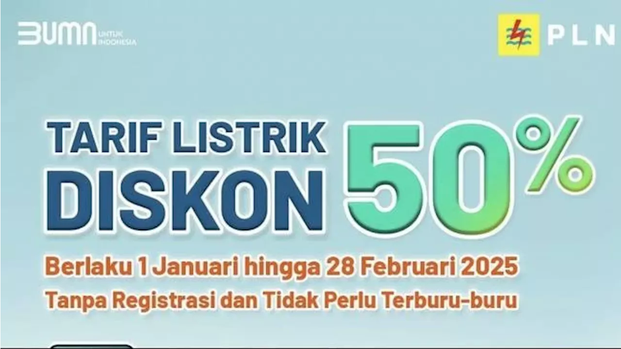 PLN Jelaskan Cara Mendapatkan Diskon Listrik 50 Persen Januari-Februari 2025