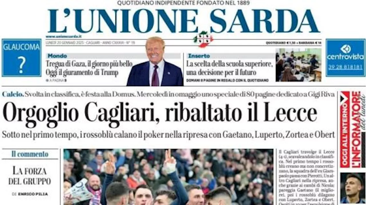 L'Unione Sarda stamani in apertura: 'Orgoglio Cagliari, ribaltato il Lecce'