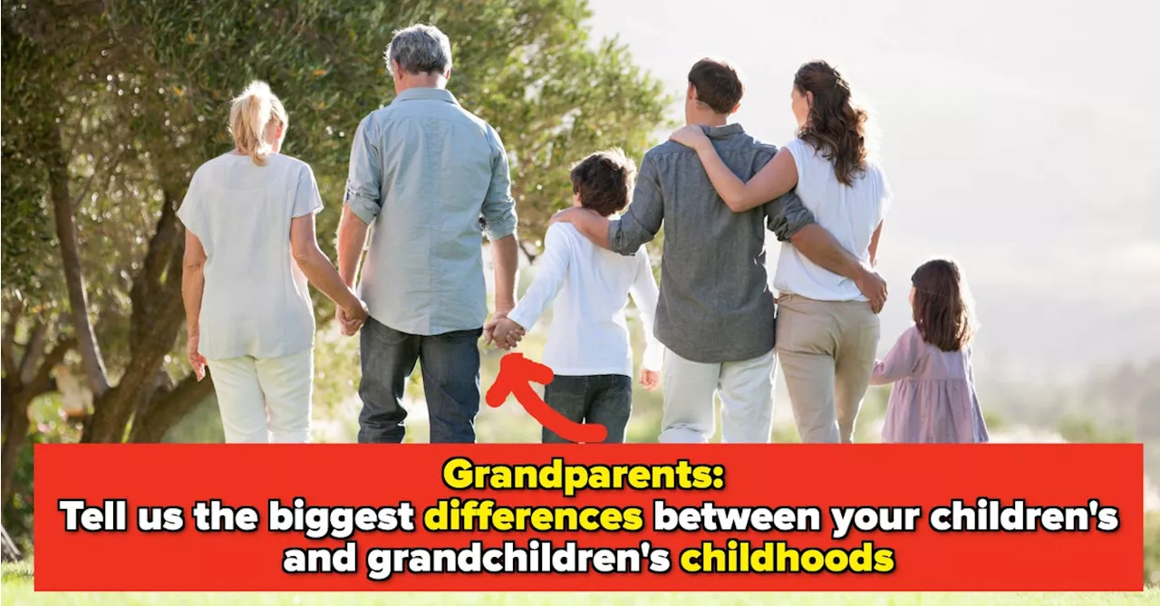 Grandparents Share Observations: How Have Childhoods Changed?