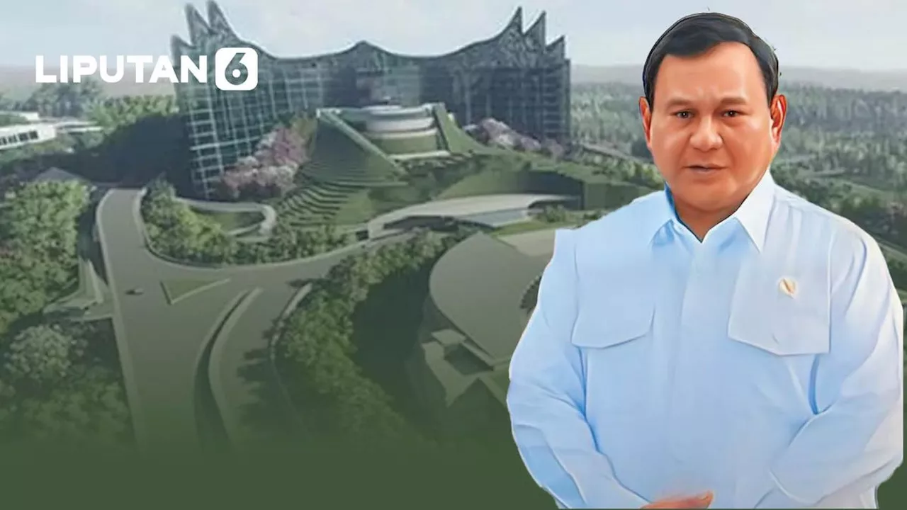 Prabowo Guyur Proyek IKN Rp 48,8 Triliun, Simak Alokasinya