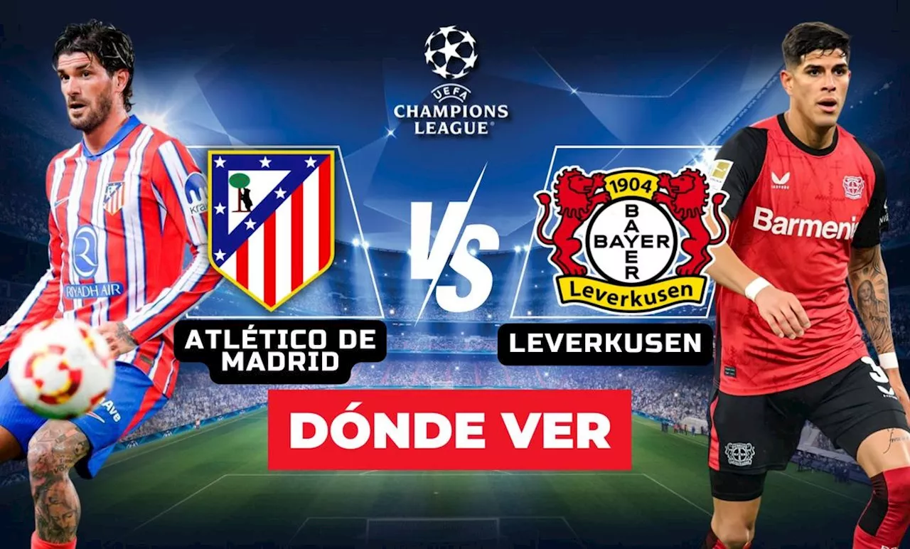 Atlético de Madrid vs Leverkusen: ¿A qué hora y dónde ver partido hoy Champions League 2025?