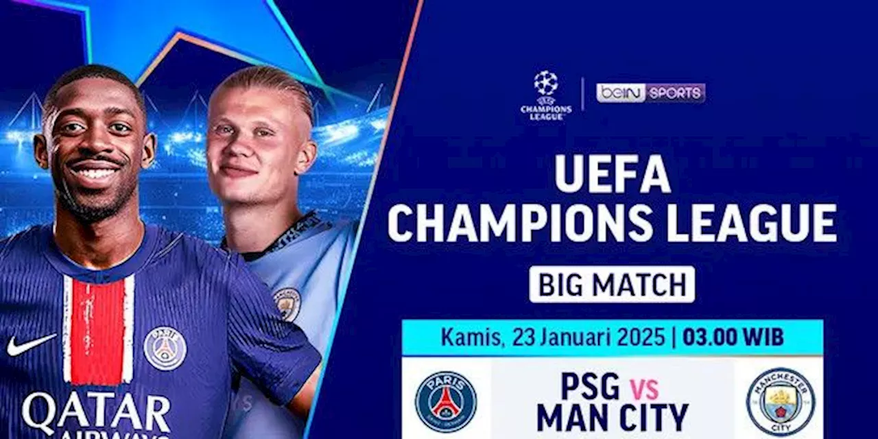 Link Live Streaming PSG Vs Manchester City di Liga Champions