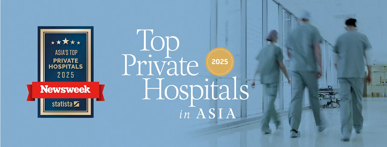 Asia's Top Private Hospitals 2025 Revealed