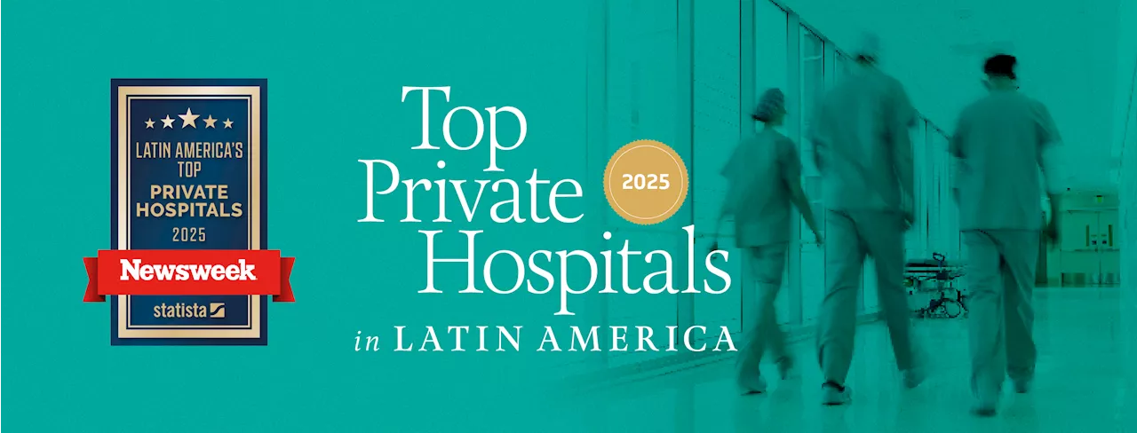 Latin America's Top Private Hospitals 2025