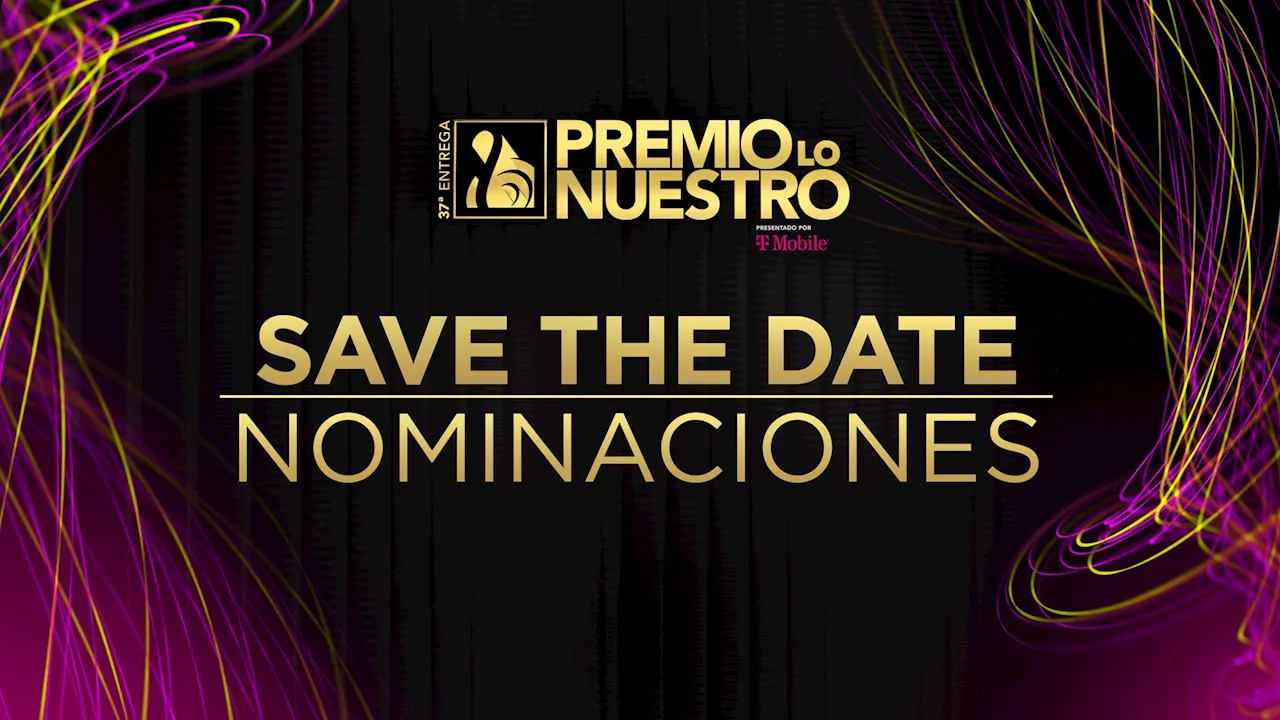 Premio Lo Nuestro 2025: Anuncian fecha de lanzamiento de la lista de nominados