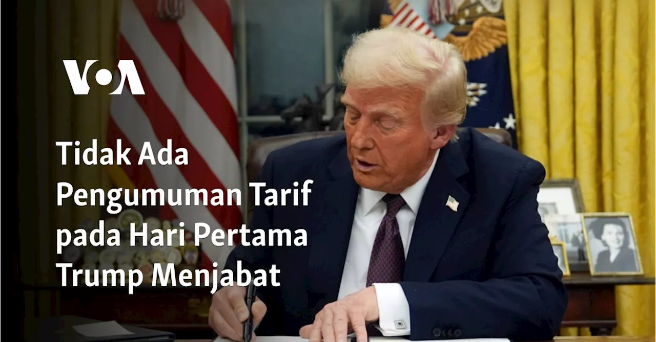 Tidak Ada Pengumuman Tarif pada Hari Pertama Trump Menjabat