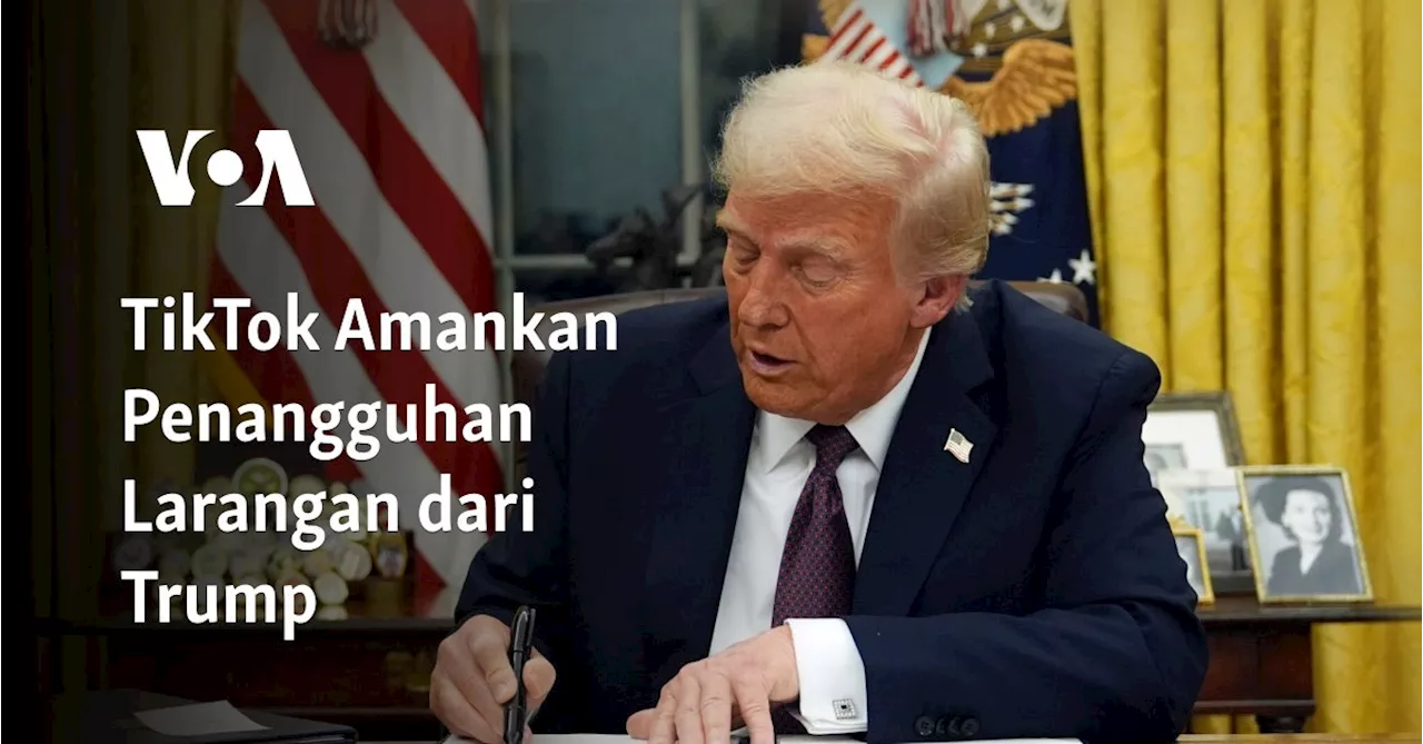 TikTok Amankan Penangguhan Larangan dari Trump