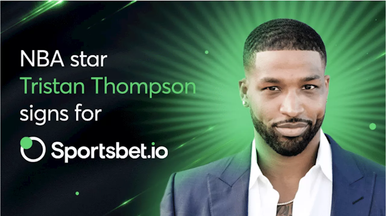 NBA Champion Tristan Thompson Becomes Brand Ambassador for Sportsbet.io