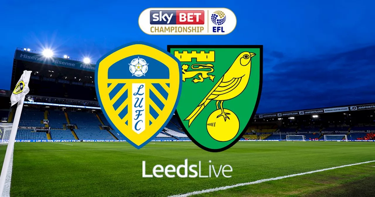 Leeds United vs Norwich City LIVE: Farke Makes Shock Lineup Decision