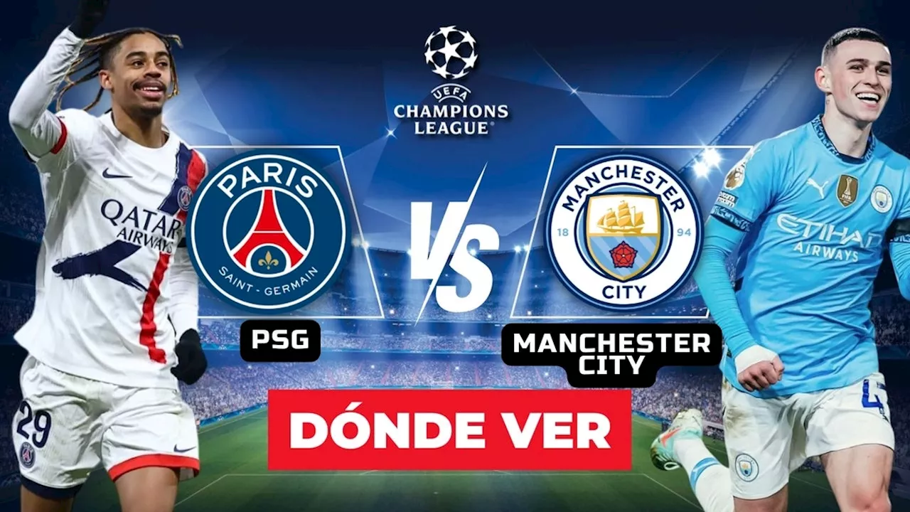 ¿Dónde ver PSG vs Manchester City? Horario y canal transmisión EN VIVO partido de Champions League 2025