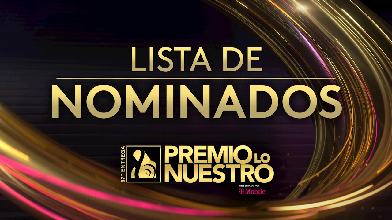 Premio Lo Nuestro 2025: Lista completa de artistas nominados en sus 44 categorías y cómo votar