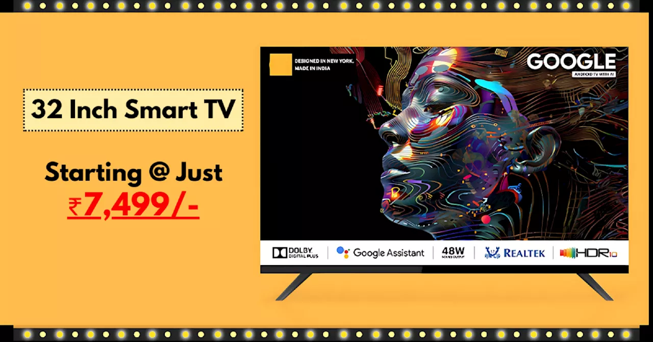 ऑफर है या तबाही! 32 Inch Smart TV की कीमत सिर्फ ₹7,499 से हो रही है शुरू, फुल ऑन होगा एंटरटेनमेंट का धमाका