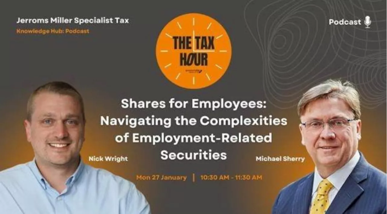 Navigating the Complexities of Employment-Related Securities: The Tax Hour Podcast