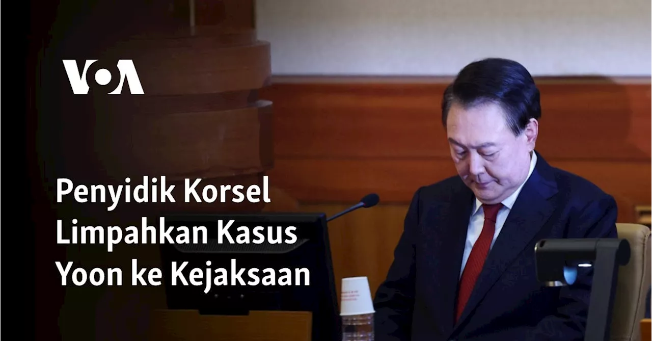 Penyidik Korsel Limpahkan Kasus Yoon ke Kejaksaan