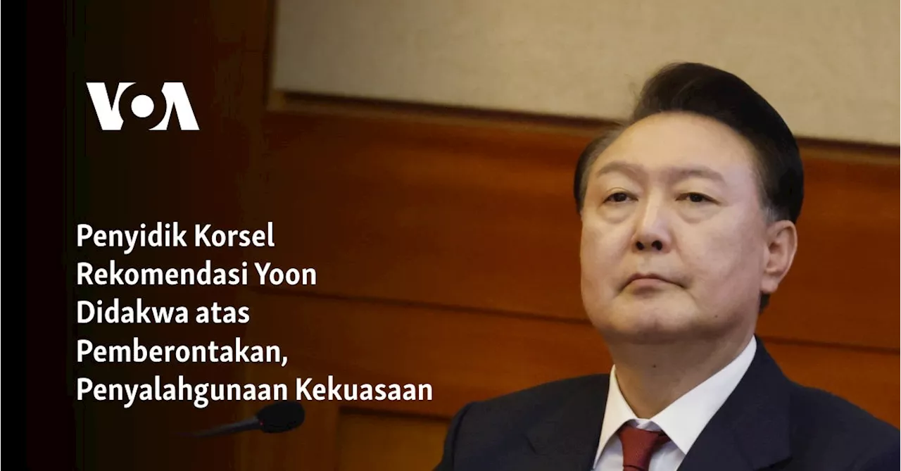 Penyidik Korsel Rekomendasi Yoon Didakwa atas Pemberontakan, Penyalahgunaan Kekuasaan