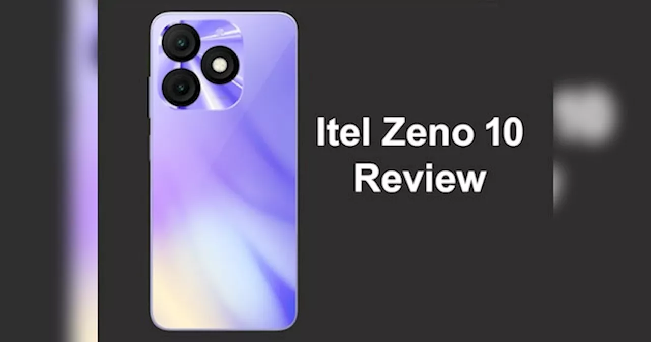 Itel Zeno 10 review: कीमत 6 हजार से कम, दमदार बैटरी लाइफ; जानिए फोन के बारे में सबकुछ