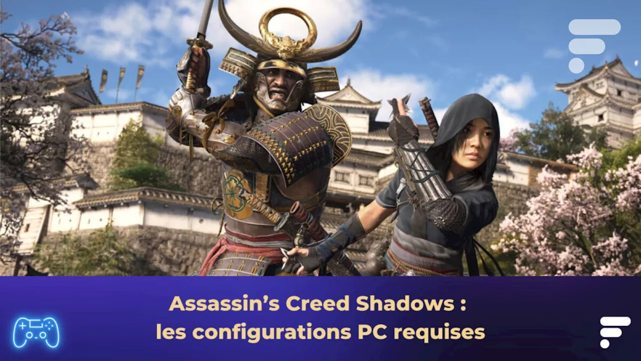 Assassin’s Creed Shadows : quelles sont les configurations PC pour profiter du titre d’Ubisoft ?