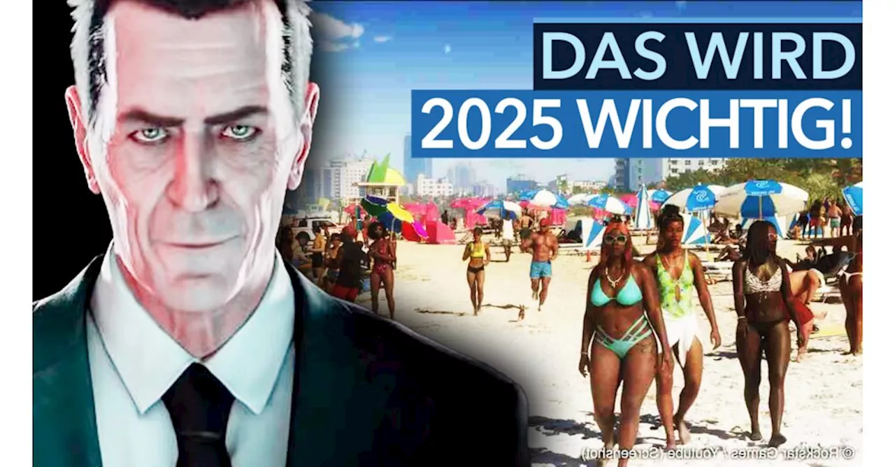 Half-Life 3, GTA 6 und mehr: Unsere wildesten Vorhersagen für 2025!