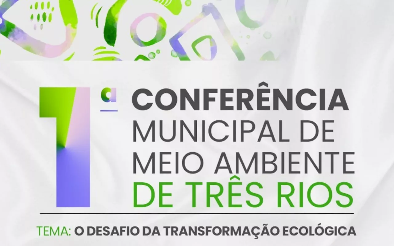 Três Rios Convida à 1ª Conferência Municipal de Meio Ambiente