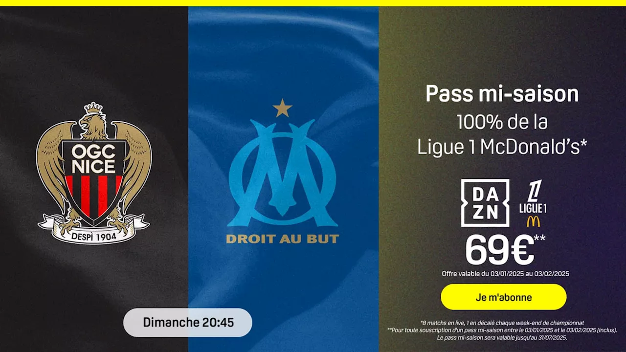 Profitez du Pass mi-saison DAZN pour suivre le match Nice