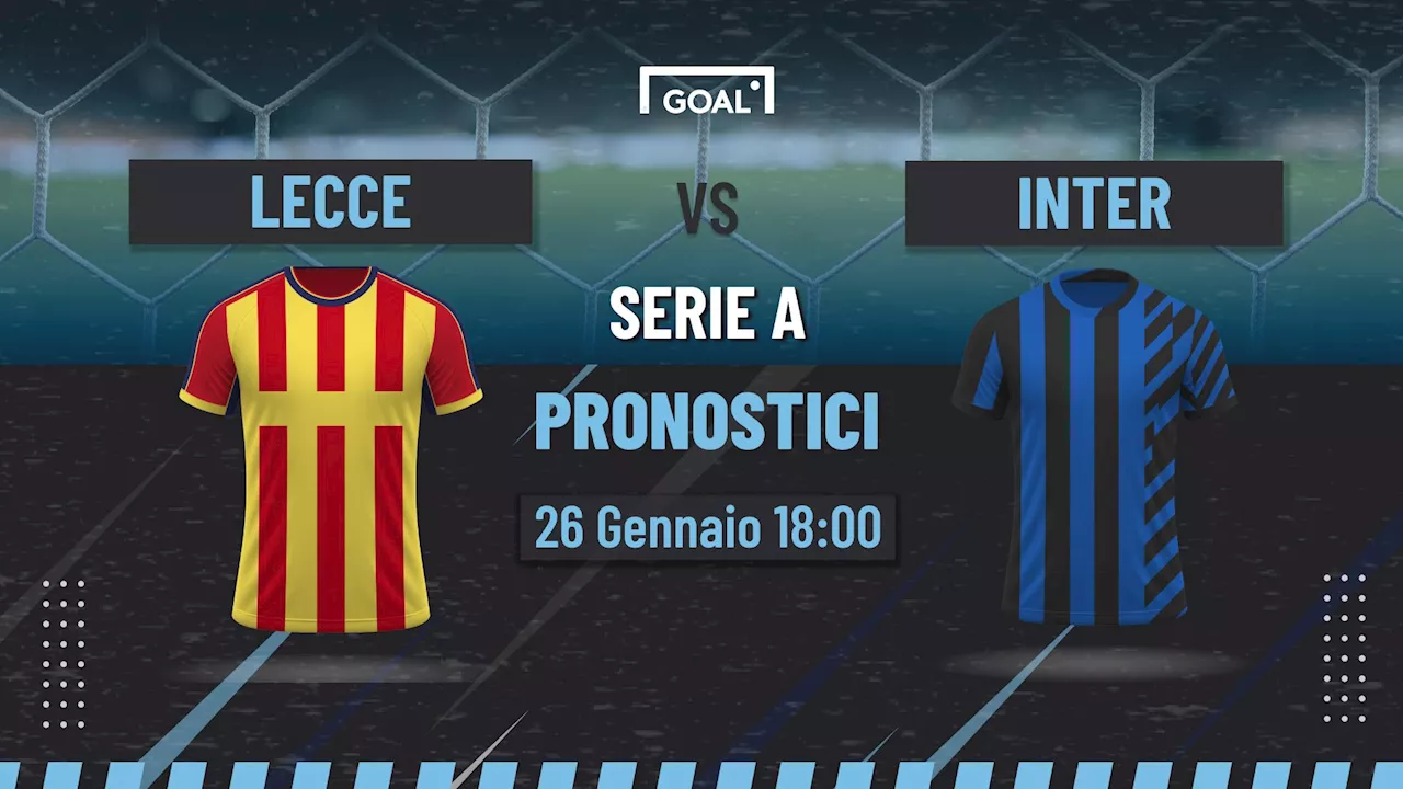 Lecce-Inter: Pronostici, Quote e Analisi