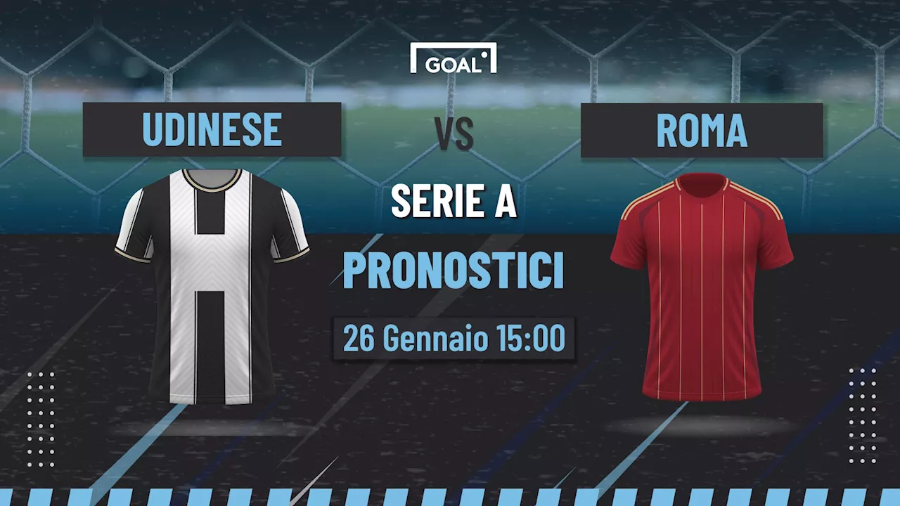 Pronostici Udinese-Roma: Quote, Analisi e Previsioni