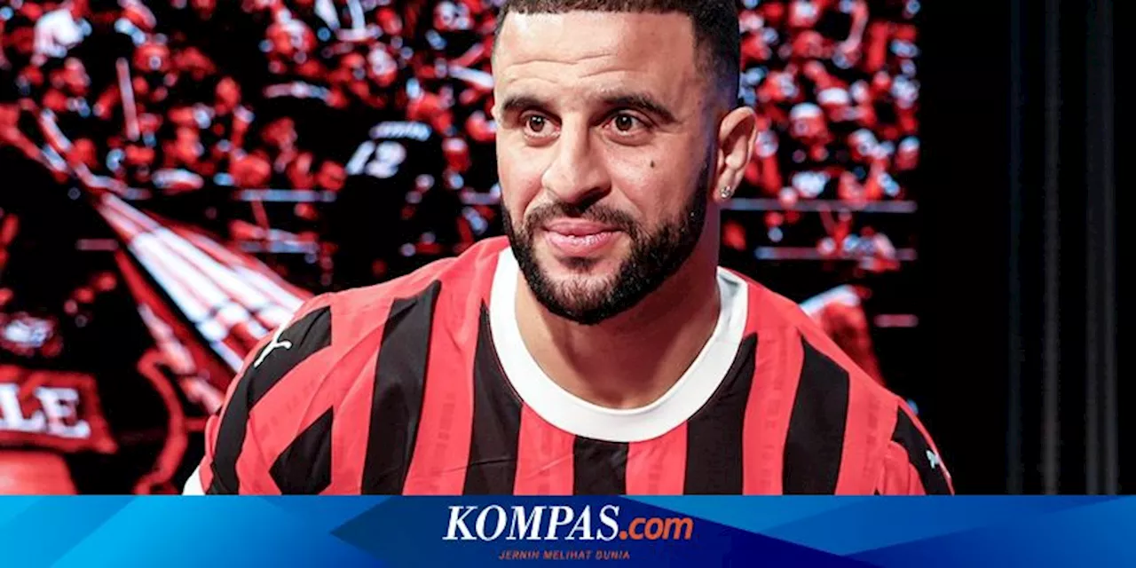 Kyle Walker Resmi Bergabung ke AC Milan, Pakai Nomor Punggung Beckham