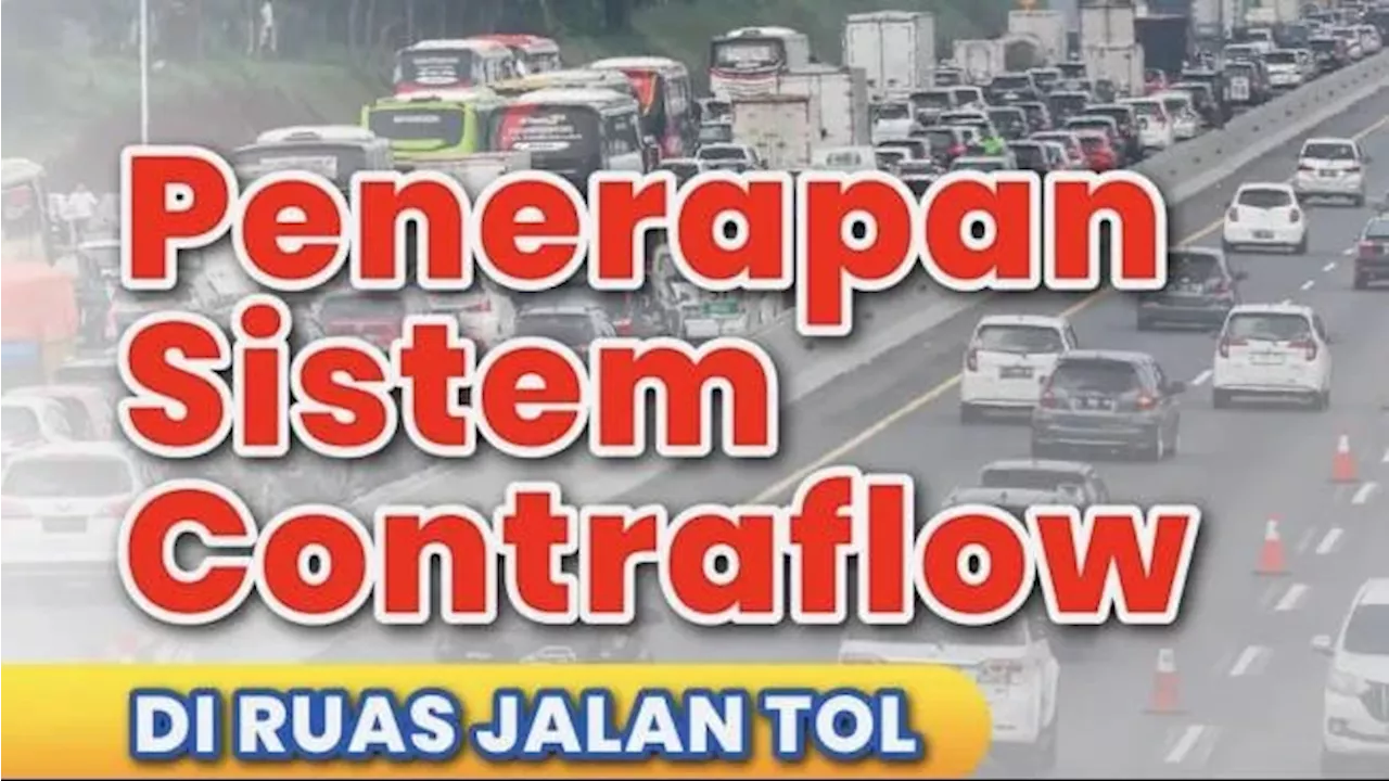 Jadwal Contra Flow Tol Selama Libur Isra Mikraj & Imlek 2025