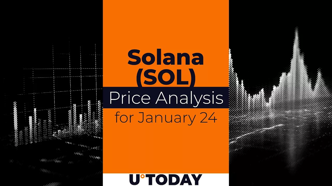 Solana (SOL) Price Prediction for January 24