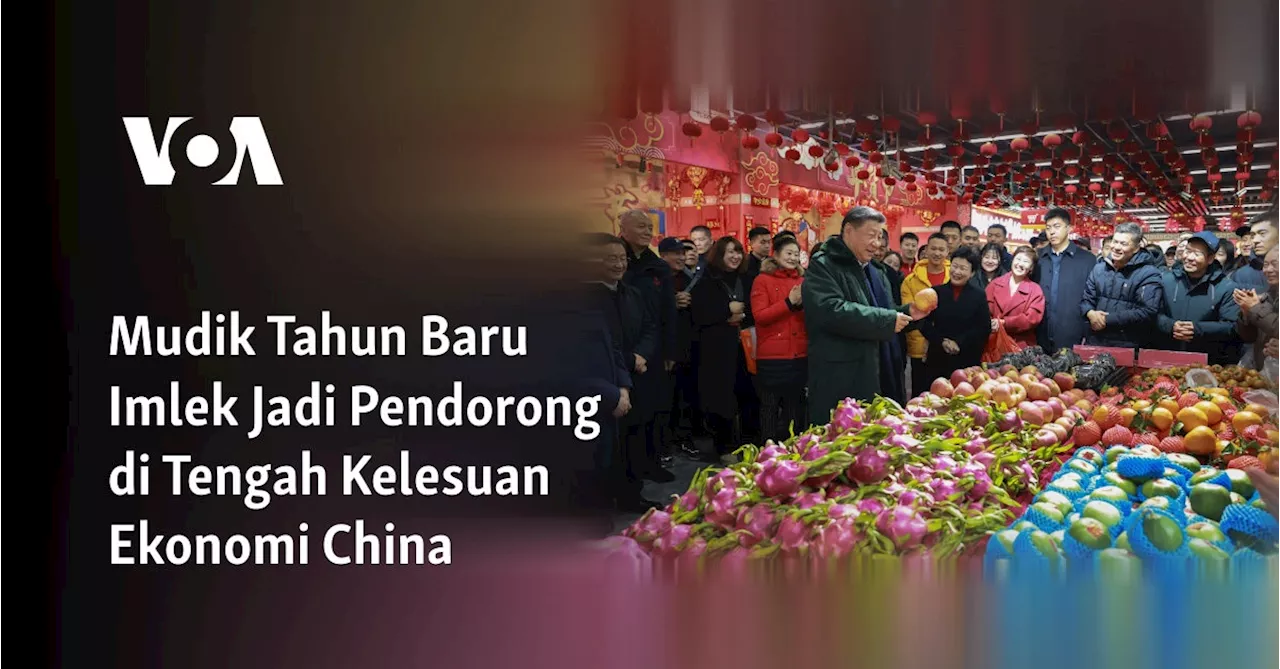 Mudik Tahun Baru Imlek Jadi Pendorong di Tengah Kelesuan Ekonomi China