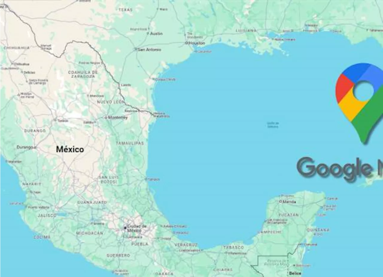 Google cambiará el nombre de Golfo de México por ‘Golfo de América’ en sus mapas