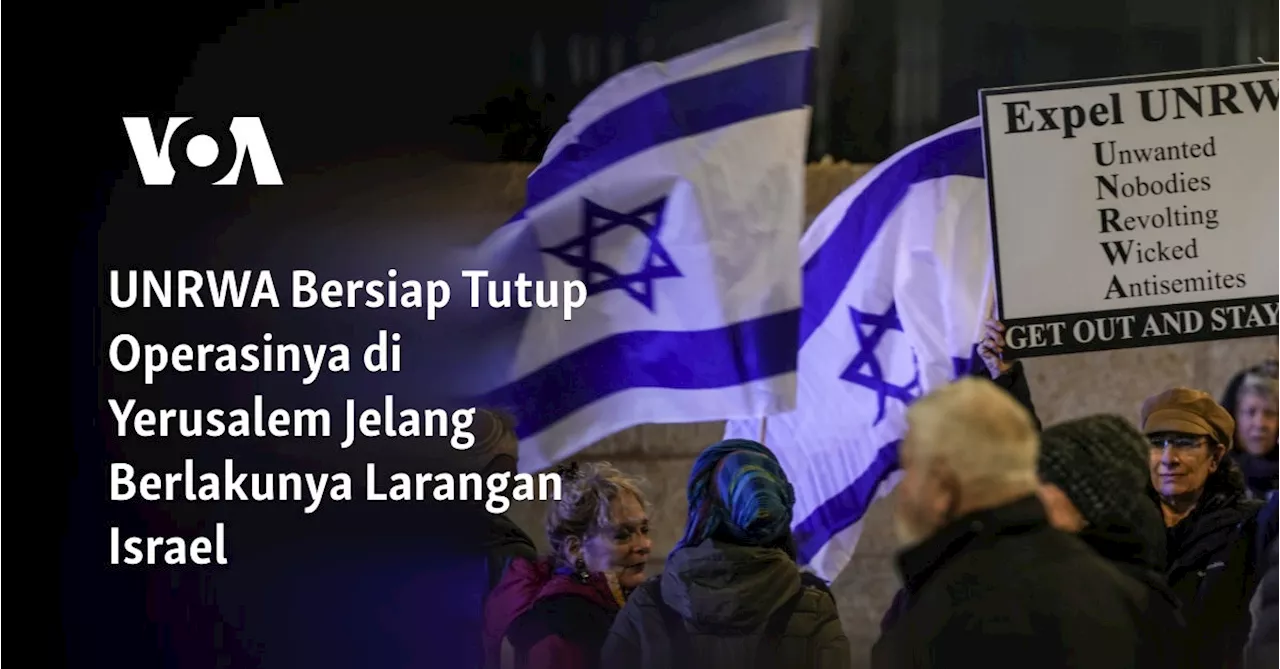 Israel Larang UNRWA Beroperasi di Yerusalem Timur