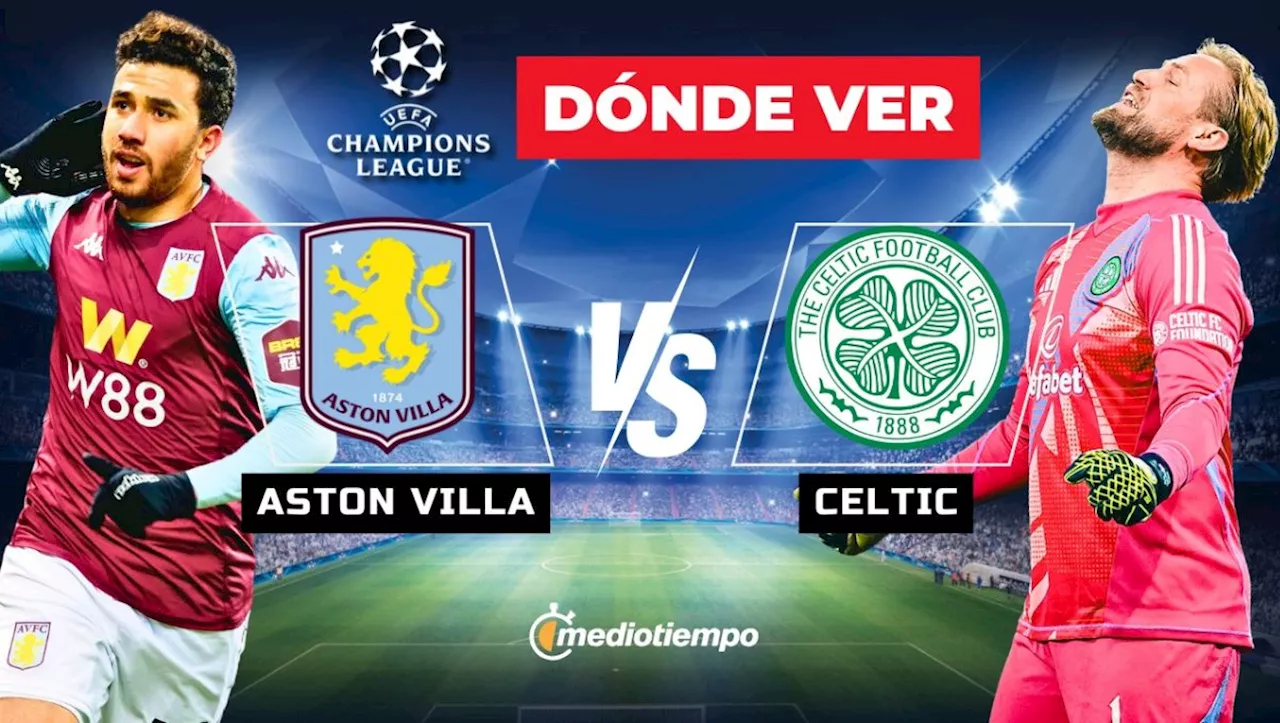 Aston Villa vs Celtic F.C: Un clásico de la Champions League