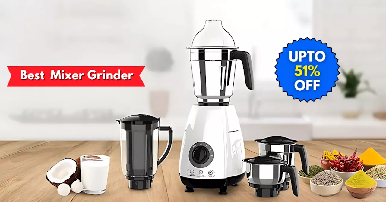 बेस्ट Mixer Grinder 2025 की इस डील में मिल रहा है 51% तक का धाकड़ डिस्काउंट, Amazon Deals में लाइव हैं कई ऑफर्स