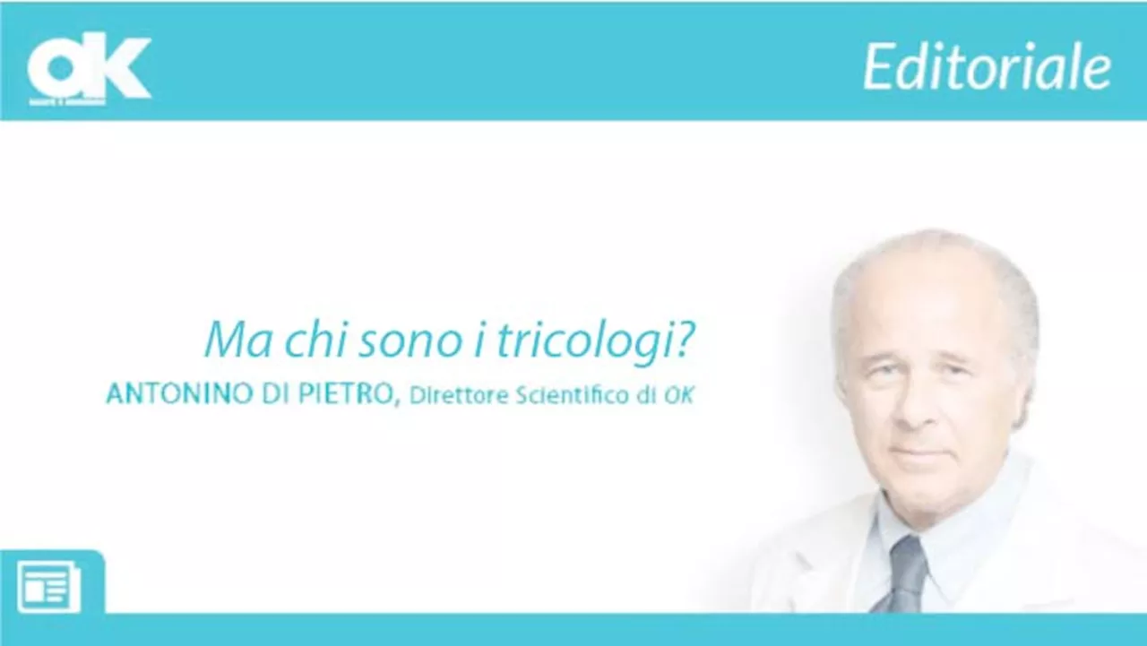 L’editoriale del Direttore – Ma chi sono i tricologi?