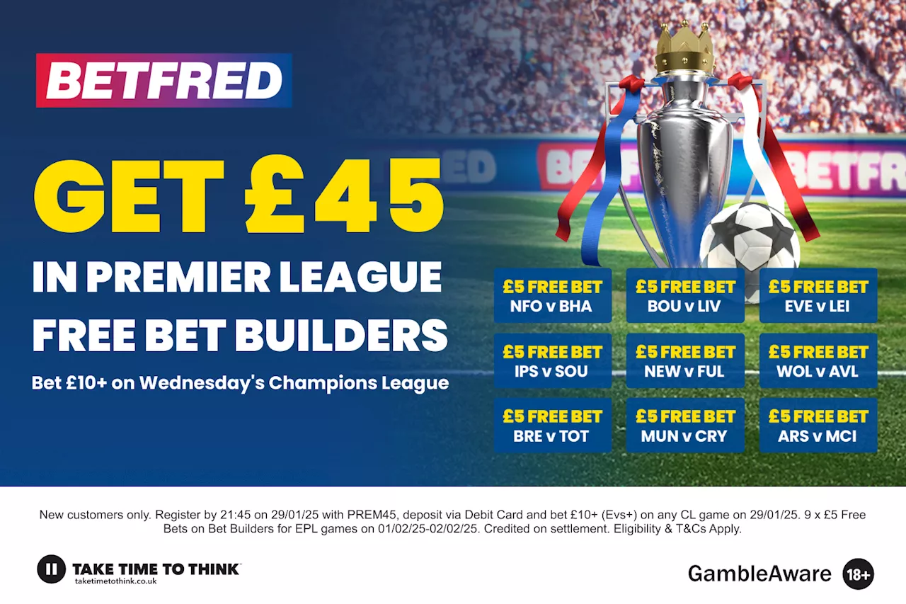 Betfred's Champions League Offer: £45 in Free Bets for Premier League Weekend