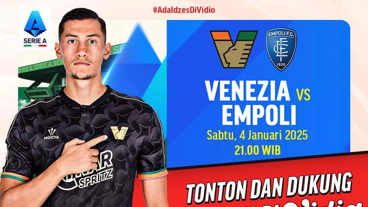 Link Live Streaming Serie A: Venezia vs Empoli, Nonton dan Dukung Jay Idzes di Vidio