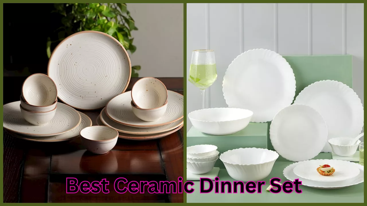 Best Ceramic Dinner Set: Amazon पर नए डिनर सेट