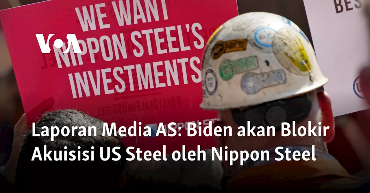 Biden Diperkirakan Blokir Akuisisi US Steel oleh Nippon Steel