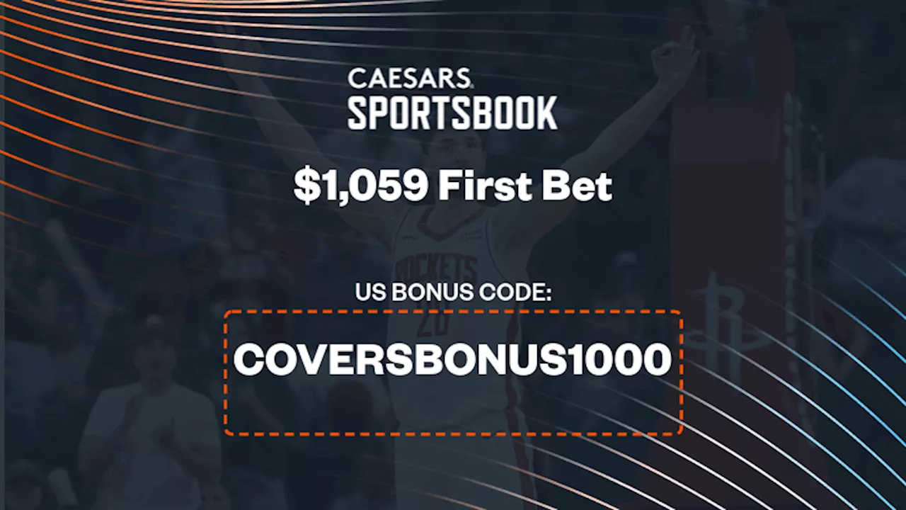 Caesars Promo Code COVERSBONU1000: Unlock a First-Bet Offer (Up To $1,059) for Rockets vs Grizzlies