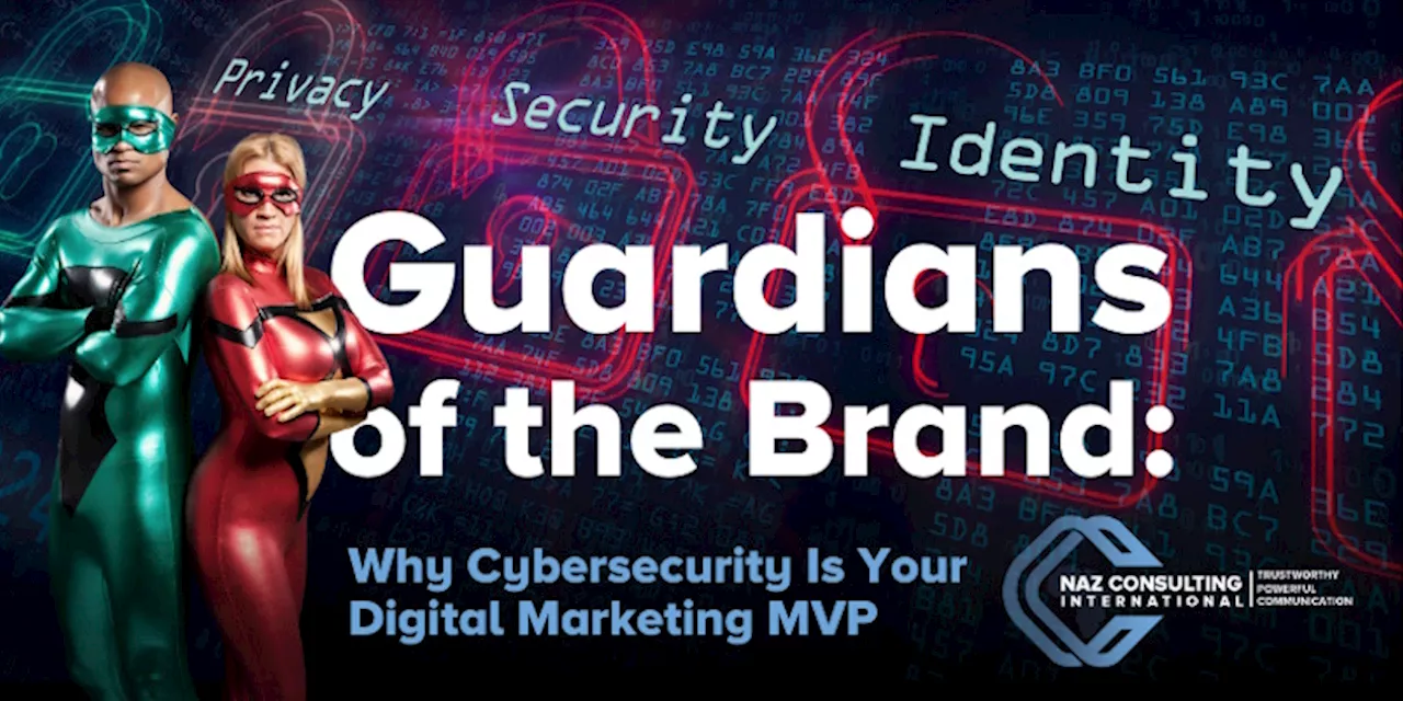 Cybersecurity: A Crucial Component of Your Digital Marketing Strategy