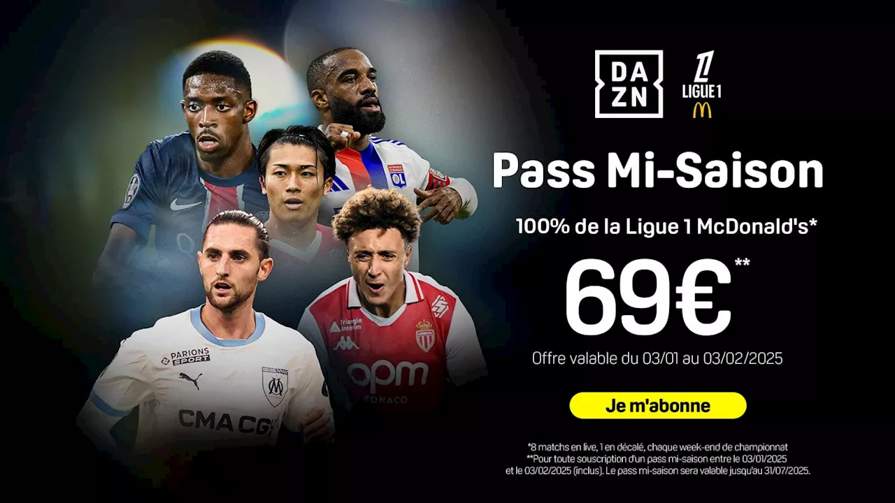  OL : dernières heures pour profiter du pass mi-saison de DAZN et suivre ce match de Ligue 1