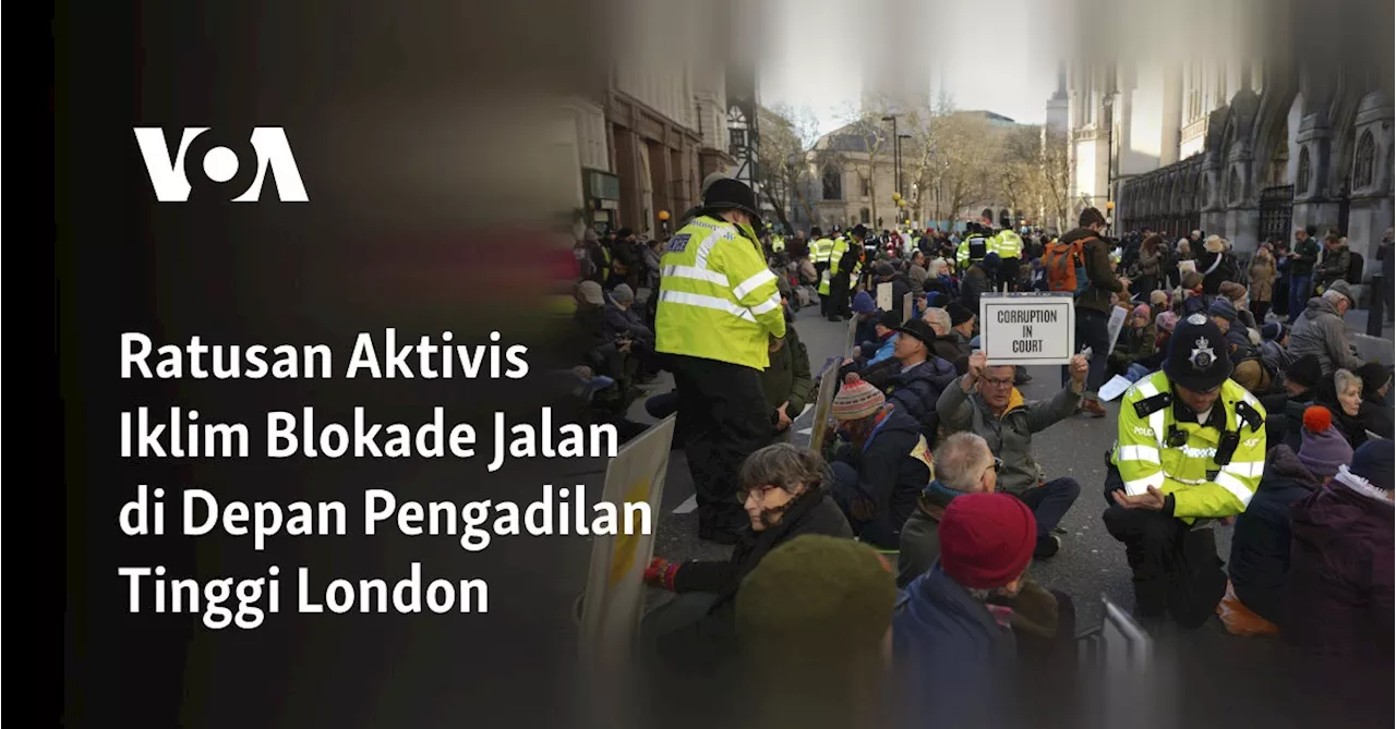 Ratusan Aktivis Iklim Blokade Jalan di Depan Pengadilan Tinggi London