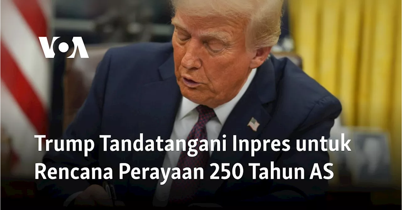 Trump Tandatangani Inpres untuk Rencana Perayaan 250 Tahun Amerika