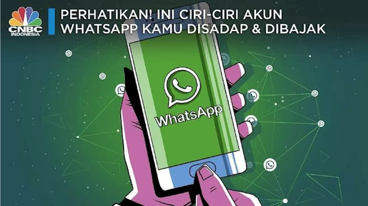 Waspada, Ini Ciri-Ciri Akun WhatsApp Anda Mungkin Disadap