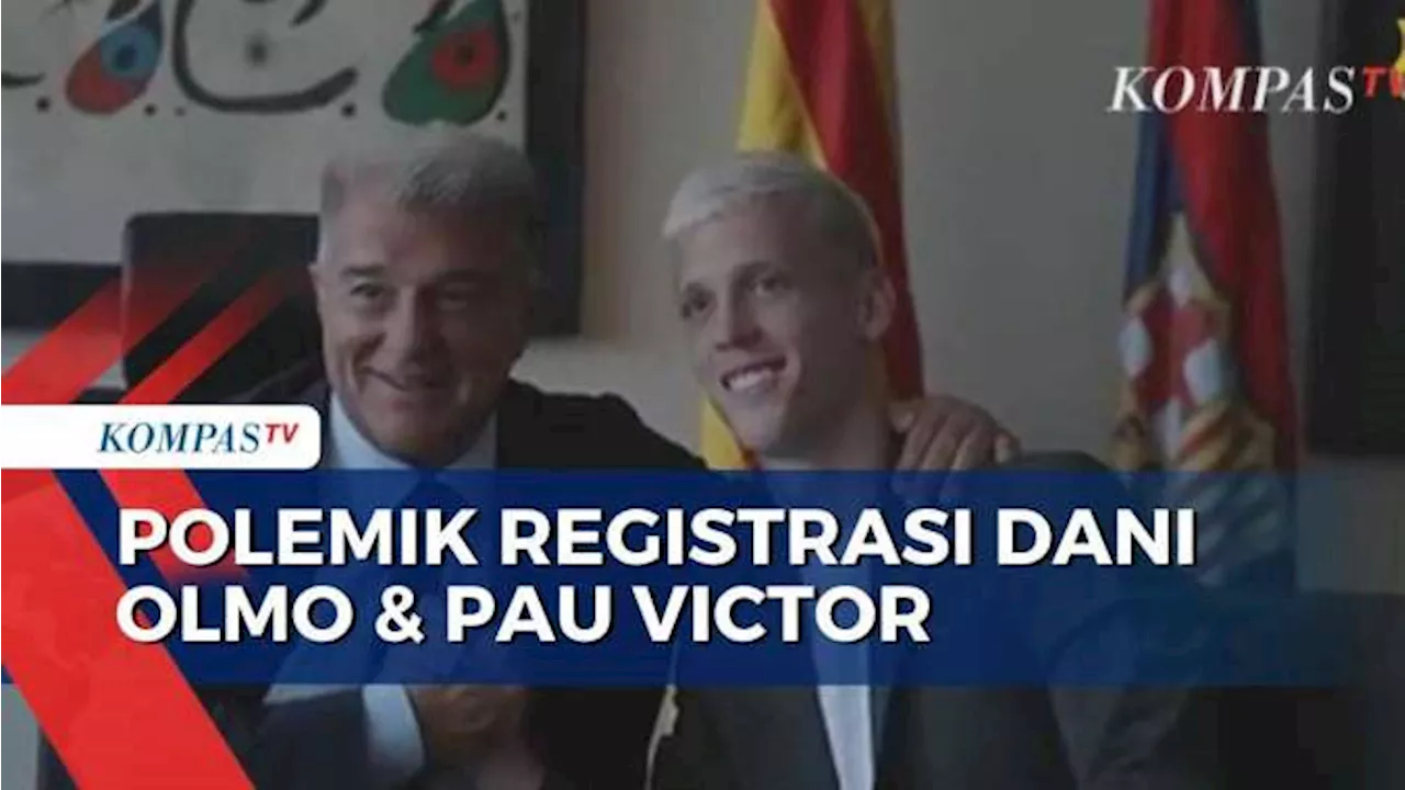 Barcelona Terancam dalam Drama Registrasi Olmo dan Victor