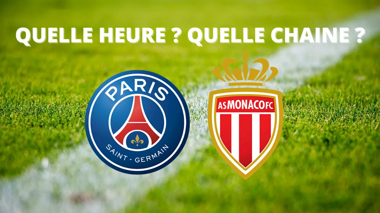 Trophée des Champions 2024 : PSG - Monaco, à quelle heure et sur quelle chaîne ?