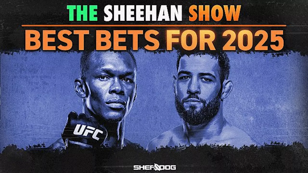 The Sheehan Show: Best Bets for 2025