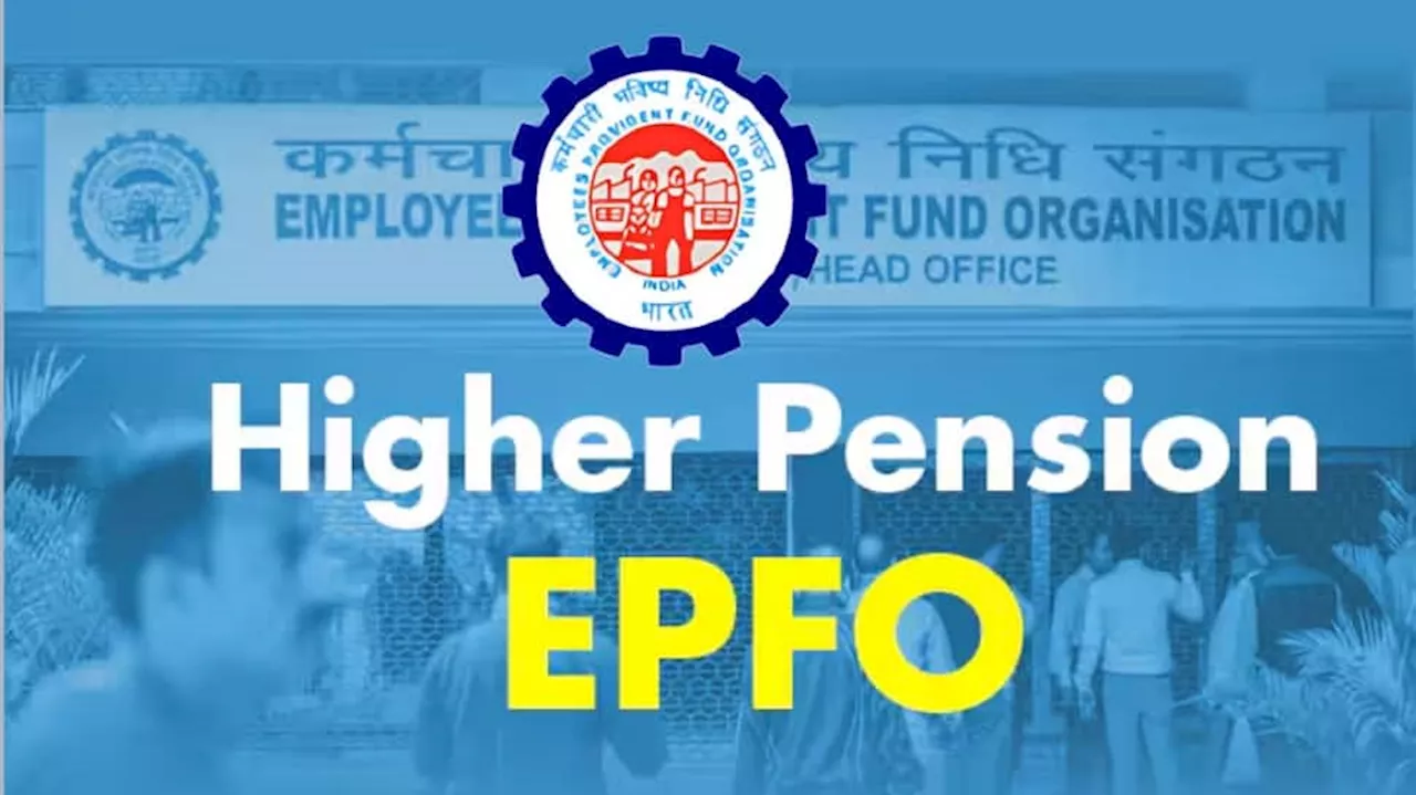 EPS Higher Pension: EPFO Extends Deadline for Processing Wages Details